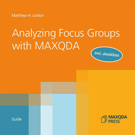 Analyzing Focus Groups with MAXQDA Analyzing Focus Groups with MAXQDA